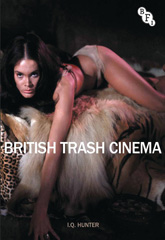 eBook, British Trash Cinema, Hunter, Ian., British Film Institute