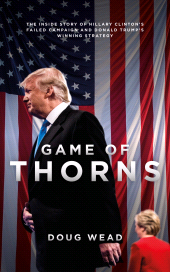 E-book, Game Of Thorns : The Inside Story of Hillary Clinton's Failed Campaign and Donald Trump's Winning Strategy, Biteback Publishing