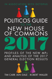 eBook, The Politicos Guide to the New House of Commons 2017, Biteback Publishing