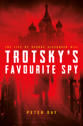 E-book, Trotsky's Favourite Spy : The Life Of George Alexander Hill, Biteback Publishing