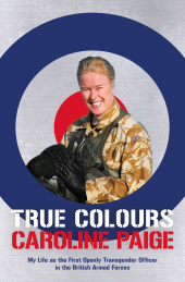 E-book, True Colours : My Life as the First Openly Transgender Officer in the British Armed Forces, Biteback Publishing