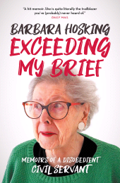 eBook, Exceeding My Brief : Memoirs of a Disobedient Civil Servant, Biteback Publishing