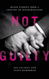 eBook, Not Guilty : Queer Stories from a Century of Discrimination, Biteback Publishing