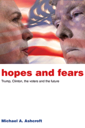 eBook, Hopes and Fears : Trump, Clinton, the voters and the future, Biteback Publishing