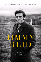 E-book, Jimmy Reid : A Scottish Political Journey, Biteback Publishing