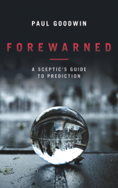 eBook, Forewarned : A Sceptic's Guide to Prediction, Biteback Publishing