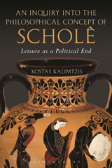 eBook, An Inquiry into the Philosophical Concept of Scholê, Kalimtzis, Kostas, Bloomsbury Publishing