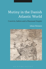 E-book, Mutiny in the Danish Atlantic World, Lund Heinsen, Johan, Bloomsbury Publishing