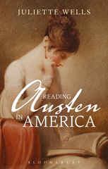 eBook, Reading Austen in America, Wells, Juliette, Bloomsbury Publishing