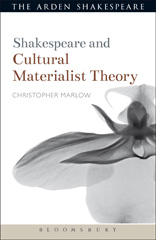 E-book, Shakespeare and Cultural Materialist Theory, Marlow, Christopher, Bloomsbury Publishing