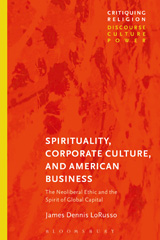 E-book, Spirituality, Corporate Culture, and American Business, LoRusso, James Dennis, Bloomsbury Publishing