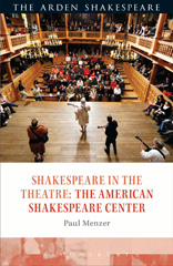 E-book, Shakespeare in the Theatre : The American Shakespeare Center, Menzer, Paul, Bloomsbury Publishing