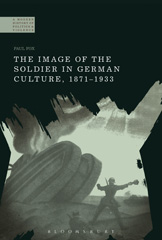 E-book, The Image of the Soldier in German Culture, 1871-1933, Bloomsbury Publishing