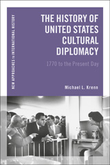 E-book, The History of United States Cultural Diplomacy, Krenn, Michael L., Bloomsbury Publishing
