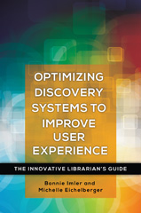 E-book, Optimizing Discovery Systems to Improve User Experience, Imler, Bonnie, Bloomsbury Publishing