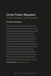 E-book, Crime Fiction Migration : Crossing Languages, Cultures and Media, Bloomsbury Publishing