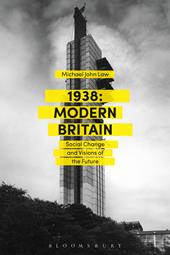 eBook, 1938: Modern Britain : Social Change and Visions of the Future, Bloomsbury Publishing