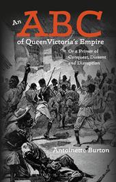 E-book, An ABC of Queen Victoria's Empire : Or a Primer of Conquest, Dissent and Disruption, Bloomsbury Publishing