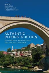 E-book, Authentic Reconstruction : Authenticity, Architecture and the Built Heritage, Bloomsbury Publishing