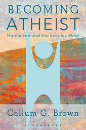 E-book, Becoming Atheist : Humanism and the Secular West, Bloomsbury Publishing