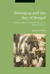 E-book, Belonging across the Bay of Bengal : Religious Rites, Colonial Migrations, National Rights, Bloomsbury Publishing