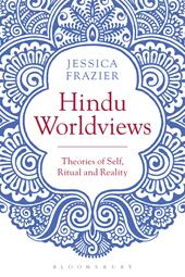 E-book, Hindu Worldviews : Theories of Self, Ritual and Reality, Bloomsbury Publishing