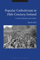 eBook, Popular Catholicism in 20th-Century Ireland : Locality, Identity and Culture, Bloomsbury Publishing