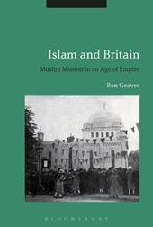 E-book, Islam and Britain : Muslim Mission in an Age of Empire, Bloomsbury Publishing