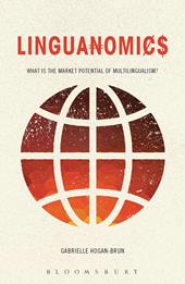 E-book, Linguanomics : What is the Market Potential of Multilingualism?, Bloomsbury Publishing