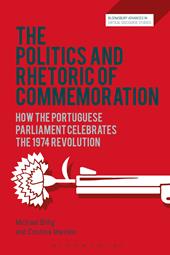 E-book, The Politics and Rhetoric of Commemoration : How the Portuguese Parliament Celebrates the 1974 Revolution, Bloomsbury Publishing