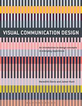 E-book, Visual Communication Design : An Introduction to Design Concepts in Everyday Experience, Bloomsbury Publishing