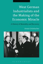 E-book, West German Industrialists and the Making of the Economic Miracle : A History of Mentality and Recovery, Bloomsbury Publishing