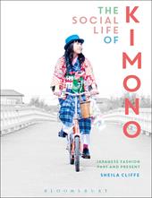 eBook, The Social Life of Kimono : Japanese Fashion Past and Present, Bloomsbury Publishing