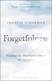 E-book, Forgetfulness : Making the Modern Culture of Amnesia, Bloomsbury Publishing