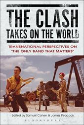 E-book, The Clash Takes on the World : Transnational Perspectives on The Only Band that Matters, Bloomsbury Publishing
