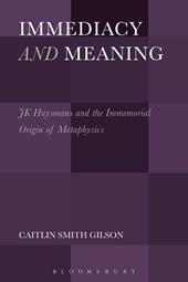 E-book, Immediacy and Meaning : J. K. Huysmans and the Immemorial Origin of Metaphysics, Bloomsbury Publishing