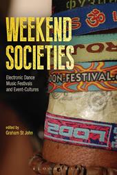 E-book, Weekend Societies : Electronic Dance Music Festivals and Event-Cultures, Bloomsbury Publishing