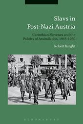 eBook, Slavs in Post-Nazi Austria : Carinthian Slovenes and the Politics of Assimilation, 1945-1960, Bloomsbury Publishing