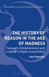 eBook, The History of Reason in the Age of Madness : Foucault's Enlightenment and a Radical Critique of Psychiatry, Bloomsbury Publishing