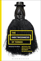 E-book, The Inbetweenness of Things : Materializing Mediation and Movement between Worlds, Bloomsbury Publishing
