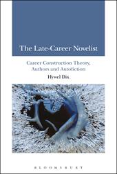 E-book, The Late-Career Novelist : Career Construction Theory, Authors and Autofiction, Bloomsbury Publishing