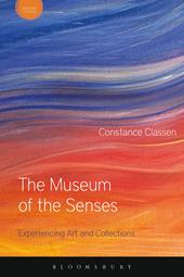 E-book, The Museum of the Senses : Experiencing Art and Collections, Bloomsbury Publishing
