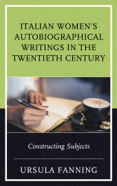E-book, Italian Women's Autobiographical Writings in the Twentieth Century : Constructing Subjects, Fairleigh Dickinson University Press