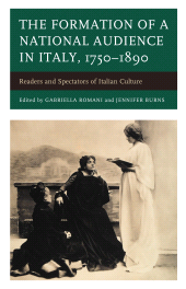 E-book, The Formation of a National Audience in Italy, 1750-1890 : Readers and Spectators of Italian Culture, Fairleigh Dickinson University Press