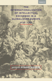 E-book, The Internationalization of Intellectual Exchange in a Globalizing Europe, 1636-1780, Bucknell University Press