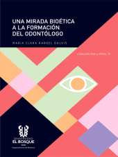 E-book, Una mirada bioética a la formación del odontólogo, Universidad del Bosque