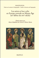 eBook, Les saints et leur culte en Europe centrale au Moyen Âge : (xie-début du xvie siècle), Brepols Publishers