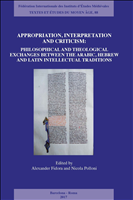 E-book, Appropriation, Interpretation and Criticism : Philosophical and Theological Exchanges Between the Arabic, Hebrew and Latin Intellectual Traditions, Brepols Publishers