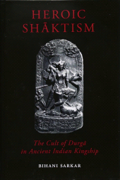 E-book, Heroic Shāktism : The Cult of Durgā in Ancient Indian Kingship, The British Academy