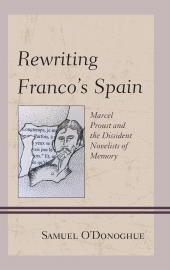 E-book, Rewriting Franco's Spain : Marcel Proust and the Dissident Novelists of Memory, Bucknell University Press